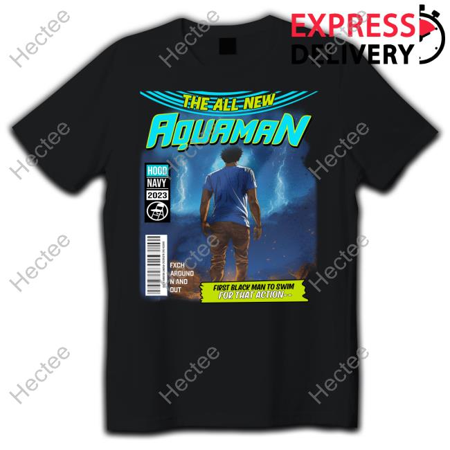 The All New Aquaman First Black Man To Swim For That Action Hoodie Sweatshirt
