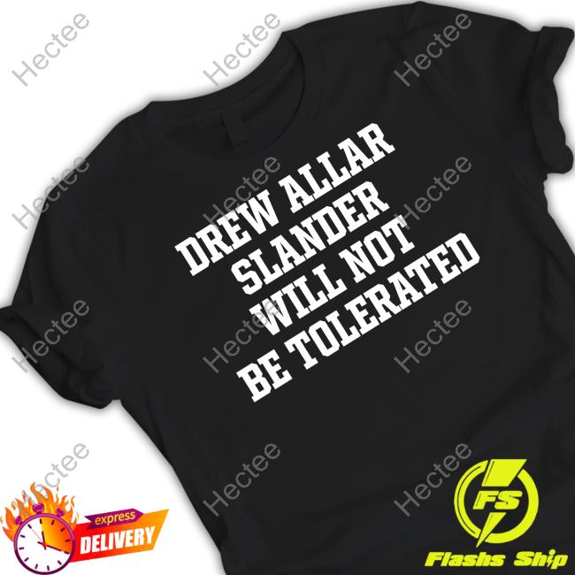 Official Drew Allar Slander Will Not Be Tolerated New Shirt Caroline
