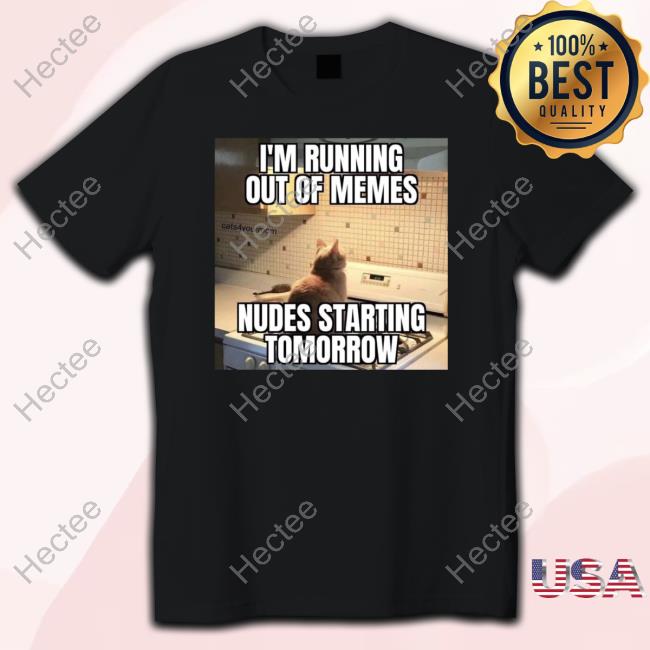 Elon Musk I'm Running Out Of Memes Nudes Starting Tomorrow Hooded Sweatshirt