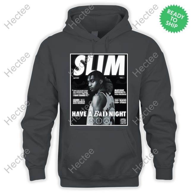 Slim Have A Bad Night Hoodie Slim Have A Bad Night Tee Shirt