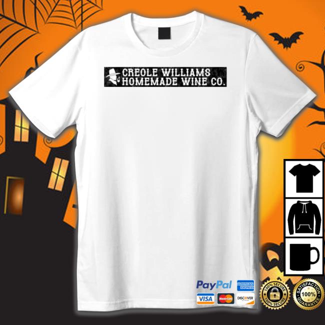 Creole williams homemade wine co. Shirts