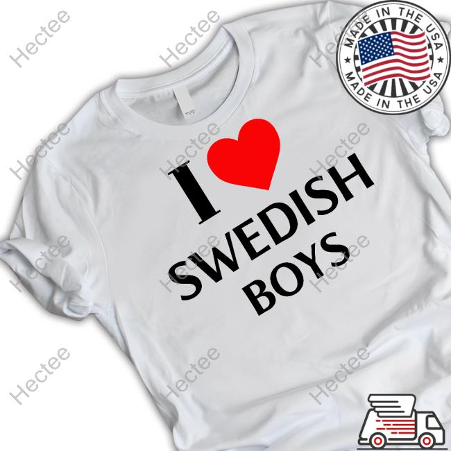 I Love Swedish Boys T-Shirt