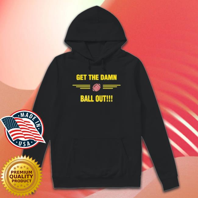 Benjamin St-Juste Get The Damn Ball Out T-shirt