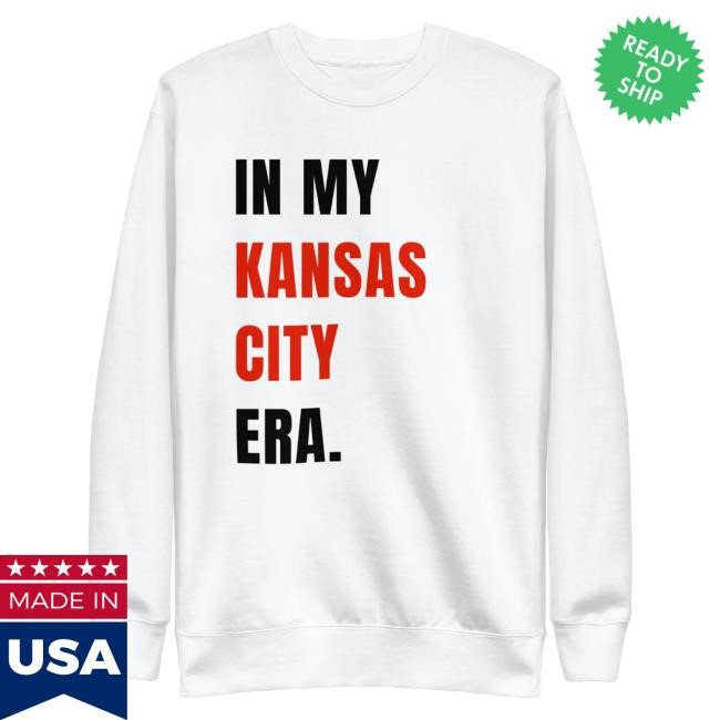 Swifties Empire Merch Store In My Kansas City Era Sweatshirt - White T-Shirt