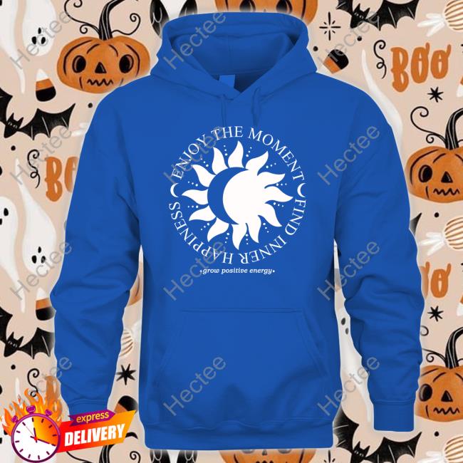 Jess Tungsten Enjoy The Moment Find Inner Happiness Grow Positive Energy Official Shirt