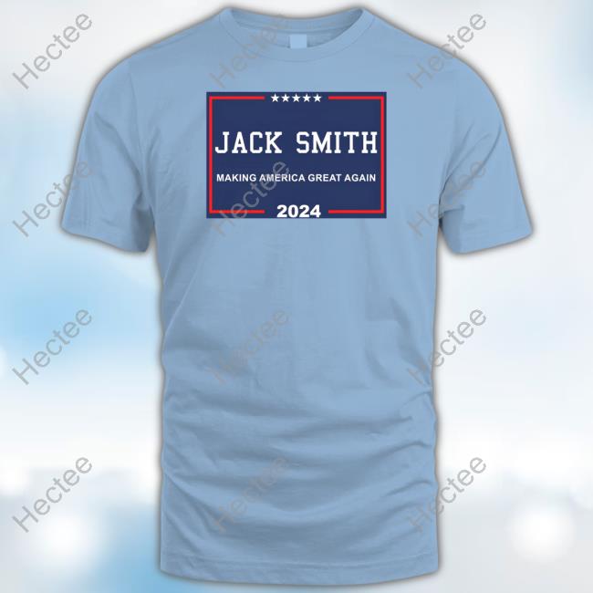 Official Jack Smith Making America Great Again 2024 New Shirt Jon Cooper