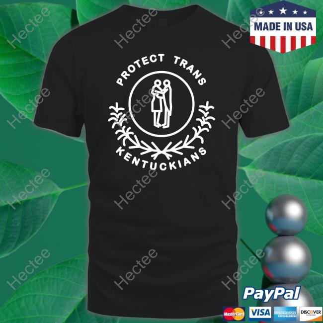 Kentucky For Kentucky Protect Trans Kentuckians Hoodie Sweatshirt