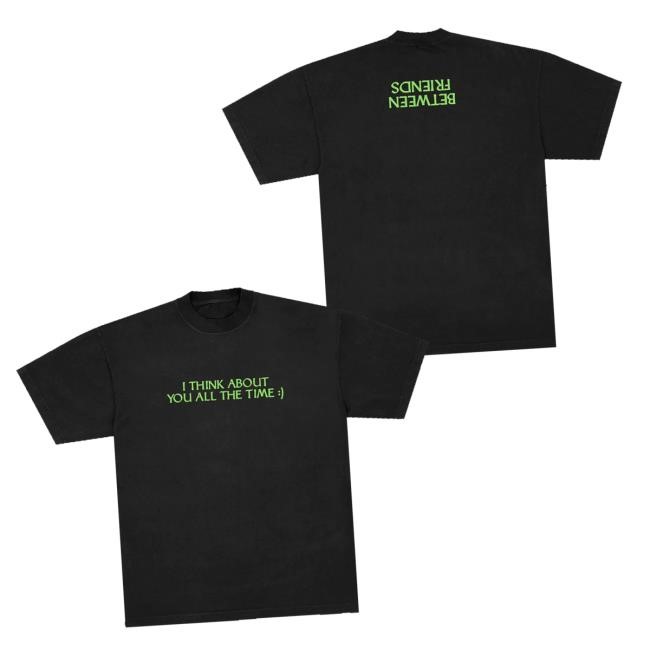 Trending Between Friends Merch Store I Think About You All The Time Shirt