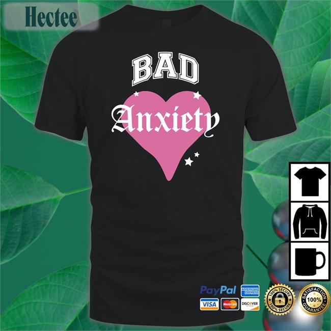 Bad Anxiety T Shirt