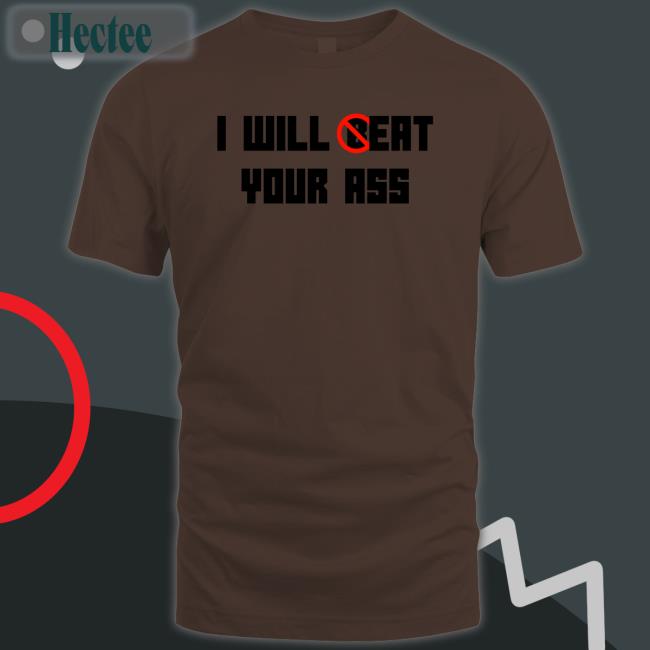 I Will Beat Your Ass Tank Top