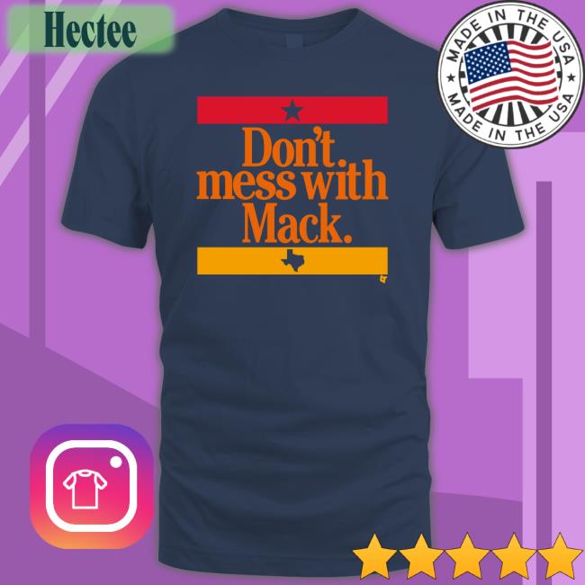 Don't Mess With Mack Tee Shirt Breakingt Store