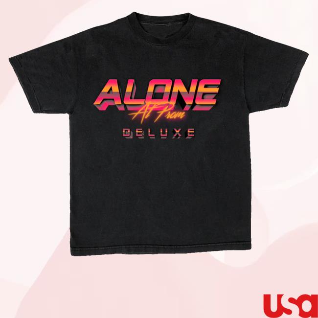 Torylanez Store Alone At Prom Deluxe Tee Shirts
