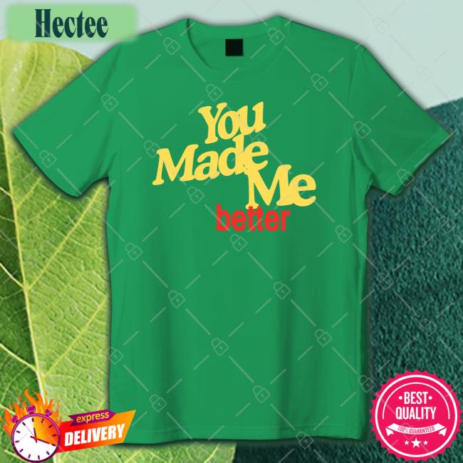 Williamhadaddin You Made Me Better Hoodie