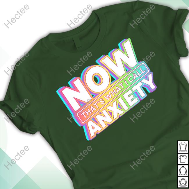 Now That's What I Call Anxiety Tee