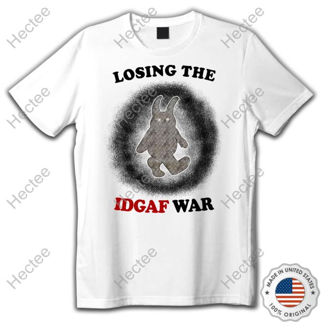 Justinsartstore Losing The Idgaf War Hoodie Sweatshirt