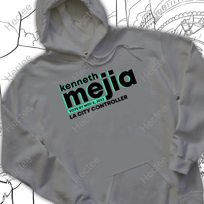 Kenneth Mejia Vote By Nov 8, 2022 La City Controller Shirts