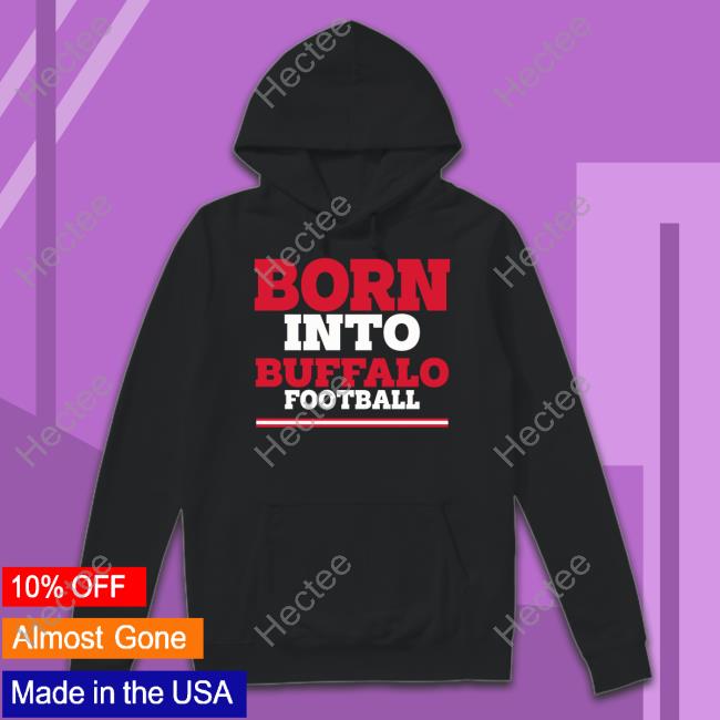 Born Into Buffalo Football T Shirt Store716
