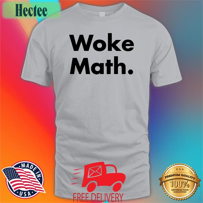 Woke Math Shirt