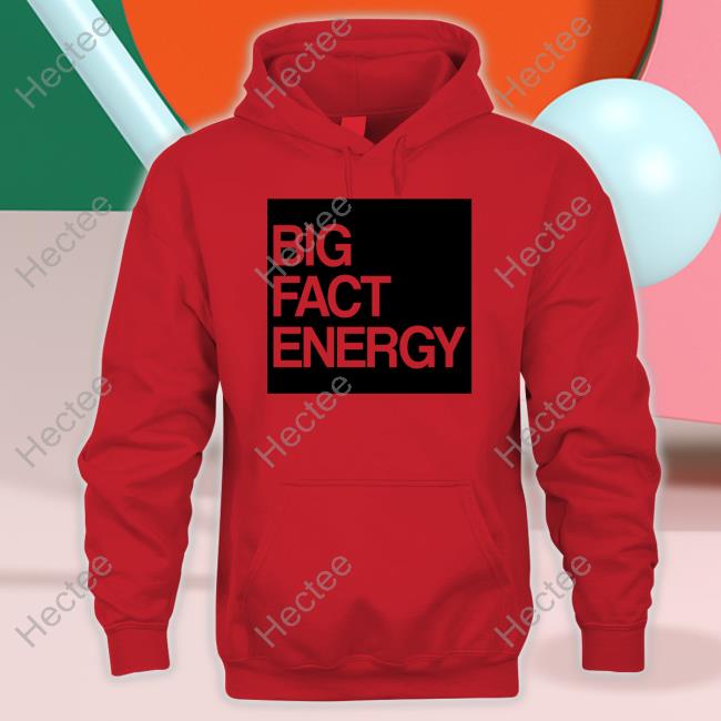 Top Big Fact Energy Shirt