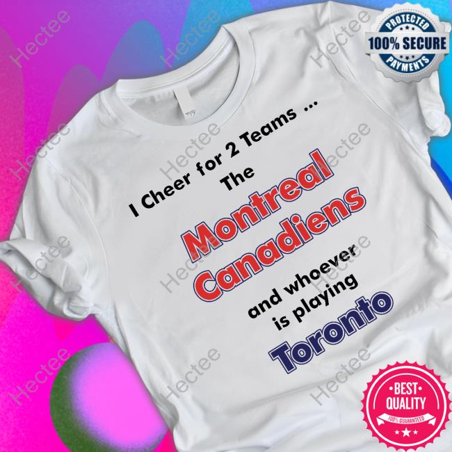 TampaBayLightning I Cheer For 2 Teams The Montreal Canadiens And Whoever Is Playing Toronto Hoodie