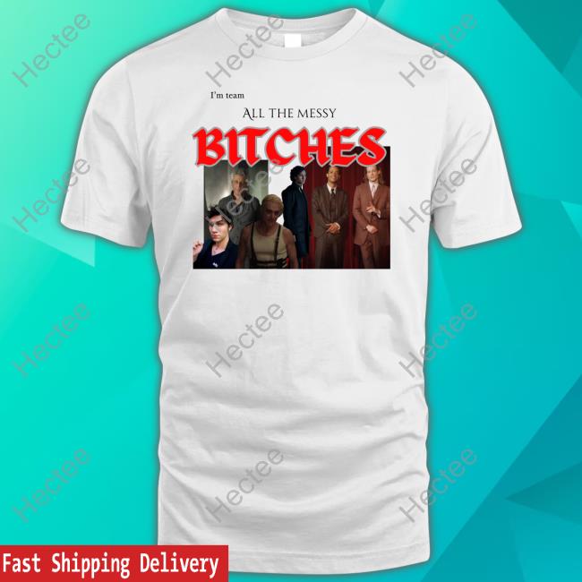 I'm Team All The Messy Bitches Sweatshirt