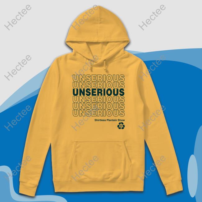 Shirtless Plantain Show Merch Unserious 2.0 T Shirt