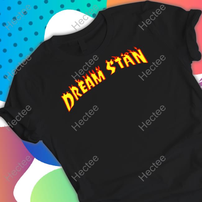 Dream Stan Flame T Shirt