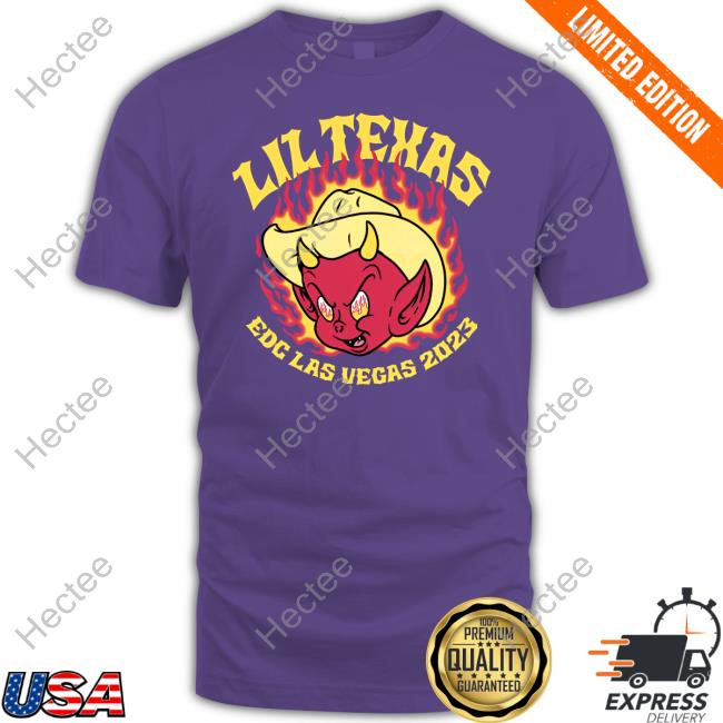 Lil Texas Edc Las Vegas 2023 Shirt