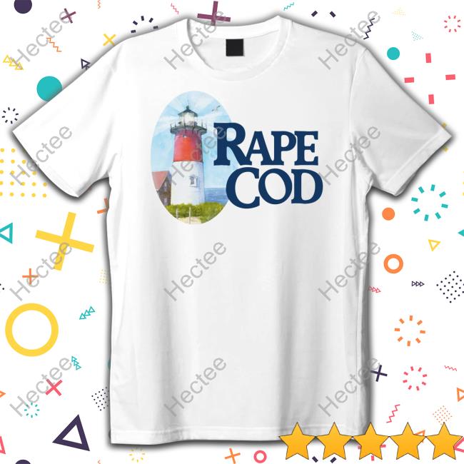 Kathypill Rape Cod I Got Raped At Cape Cod Unisex T Shirt