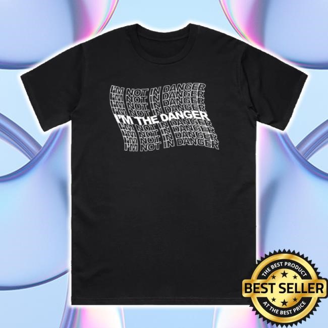 Trending I'm The Danger Shirts The Warning Band Shop Merch Store