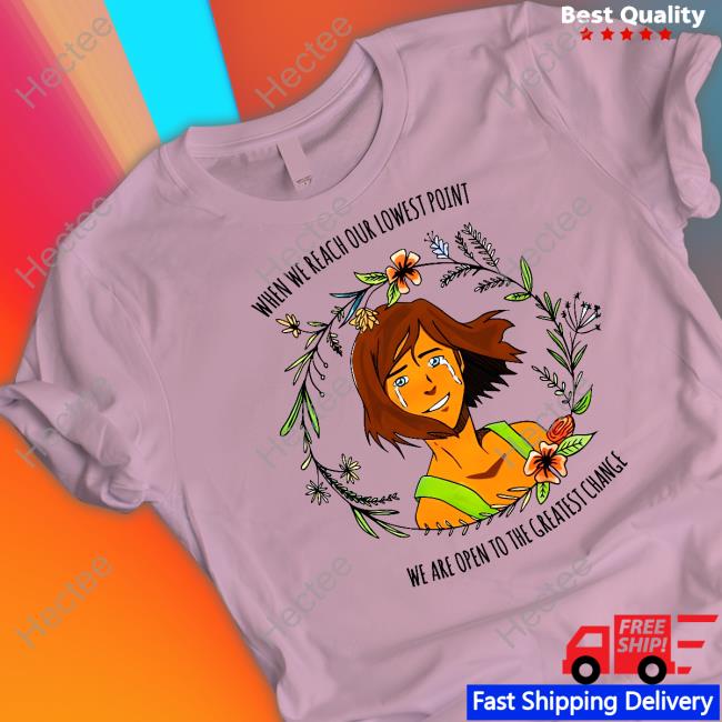 Legendofkorra When We Reach Our Lowest Point We Are Open To The Greatest Change Sweatshirt