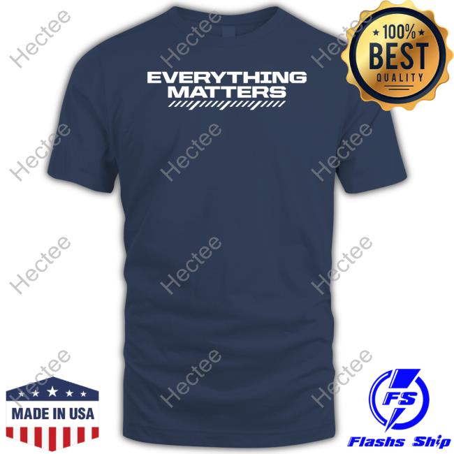 Wintshirt Merch Win03 Everything Matters Tee