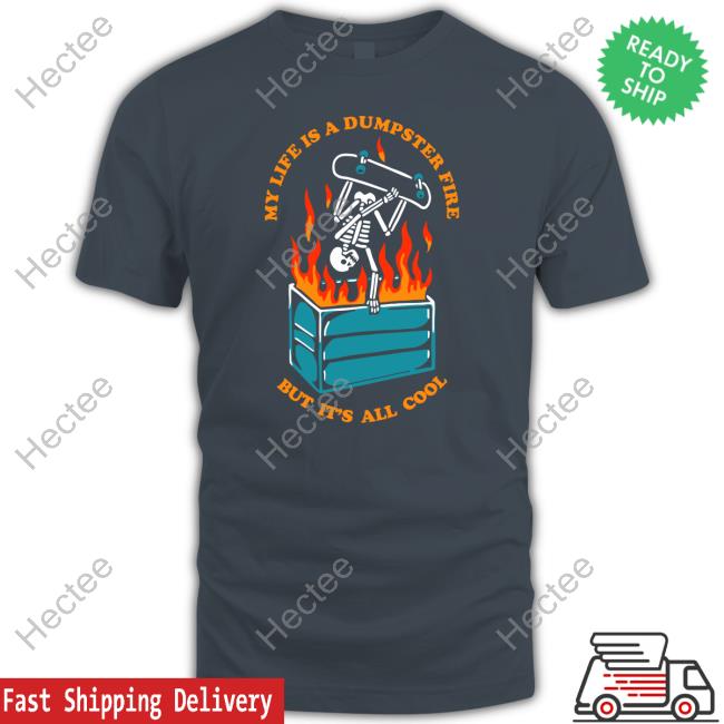 Catsneeze My Life Has Dumpster Fire But It's All Cool Long Sleeve Tee Shirt
