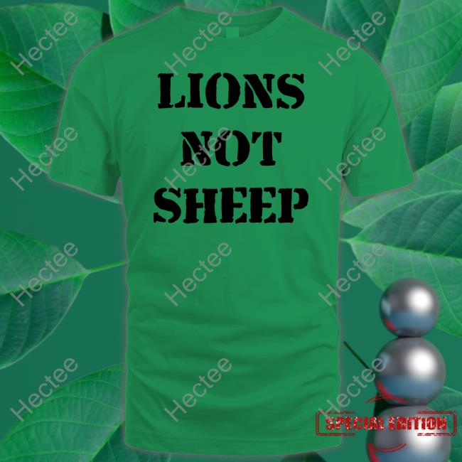 Lions Not Sheep Shirt Audrie