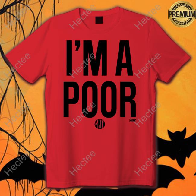 Maxwell Jacob Friedman Mjf I'm A Poor Sweatshirt