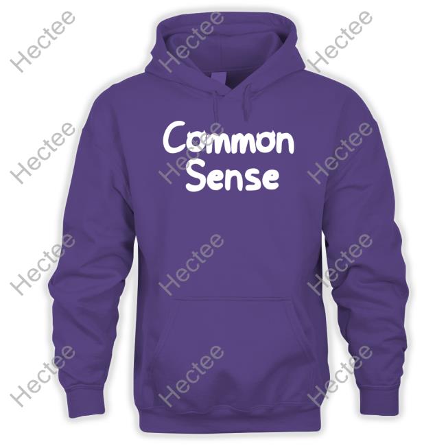 Common Sense Tee Shirt Somethingelseyt Common Sense Hoodie