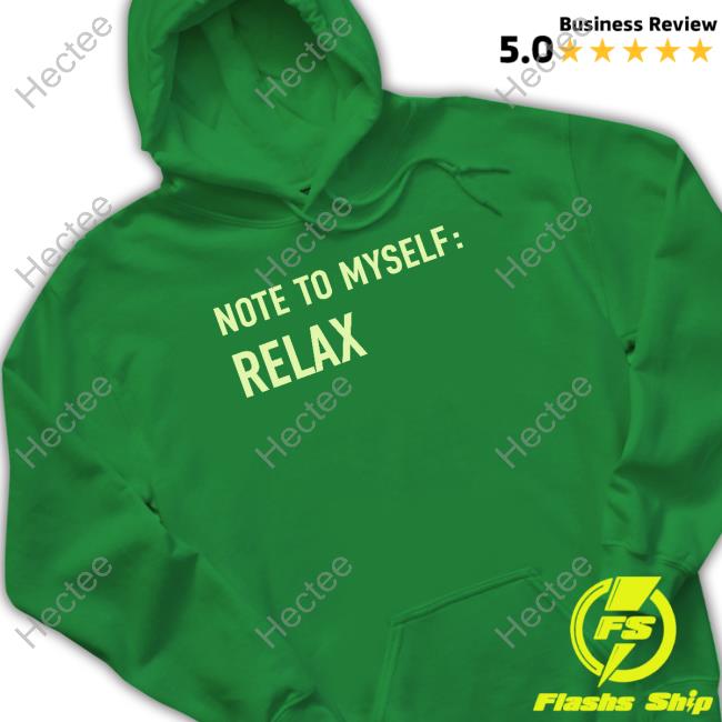 Note To Myself Relax Shirt