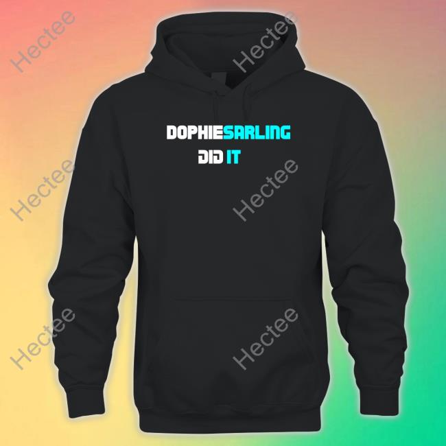 Dophiesarling Did It Shirts