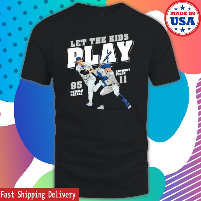 Let The Kids Play Oswald Peraza And Anthony Volpe Shirt Let The Kids Play Oswald Peraza And Anthony Volpe shirt