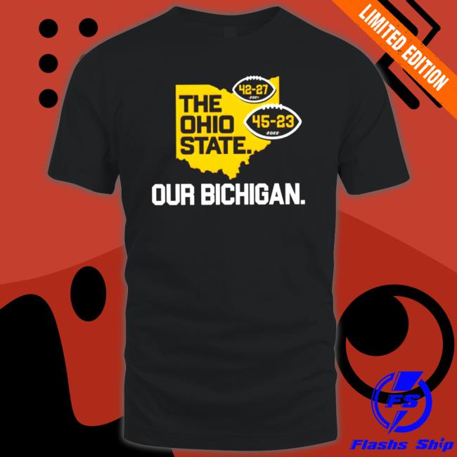 Michigan Beat Ohio State Football 45-23 Our Bichigan 2022 Shirts