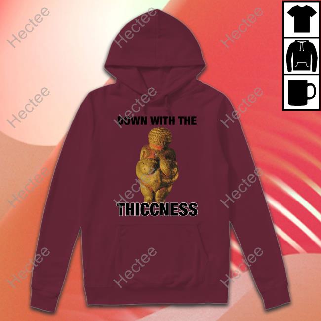 Down With The Thiccness Tee Shirts