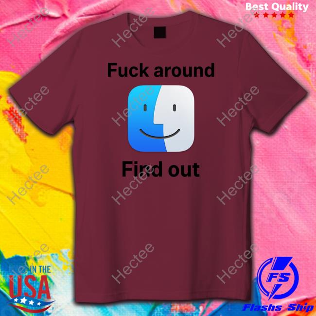 Fuck Around Find Out Icon Macos Big Sur Tee Shirts