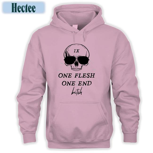 One Flesh One End Bitch T Shirts