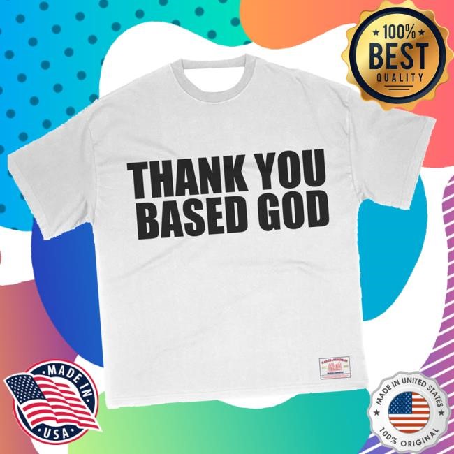 Basedworld Merch Store Lil B Thank You Based God Shirts