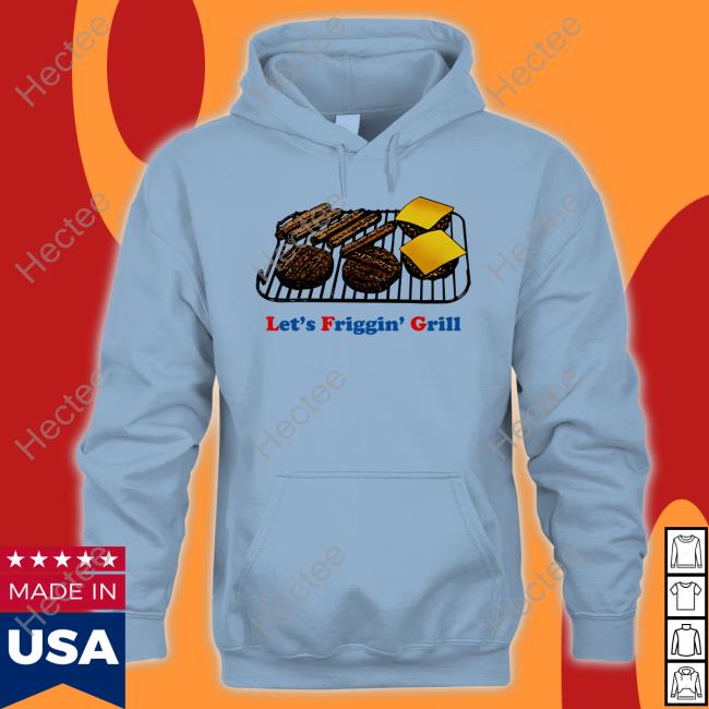 Let's Friggin' Grill Lfg Shirts