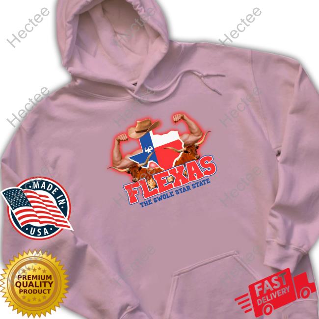 Gotfunny Flexas The Swole Star State Tee Shirt Flexas The Swole Star State T Shirt