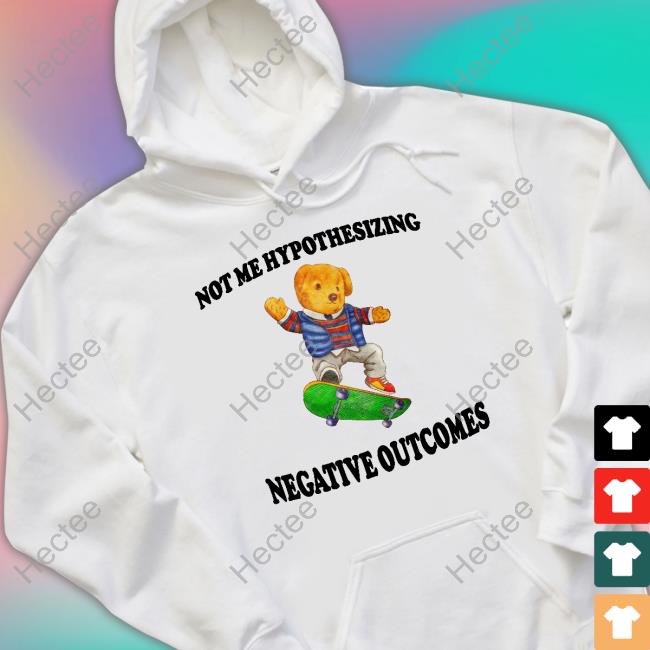 Jmcgg Not Me Hypothesizing Negative Outcomes Hooded Sweatshirt