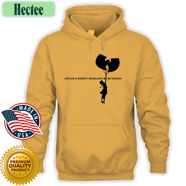 Life As A Shorty Shouldn't Be So Rough Hoodie