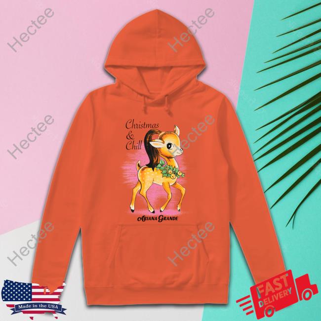 Arianagrandebr Christmas & Chill Ariana Grande Shirt