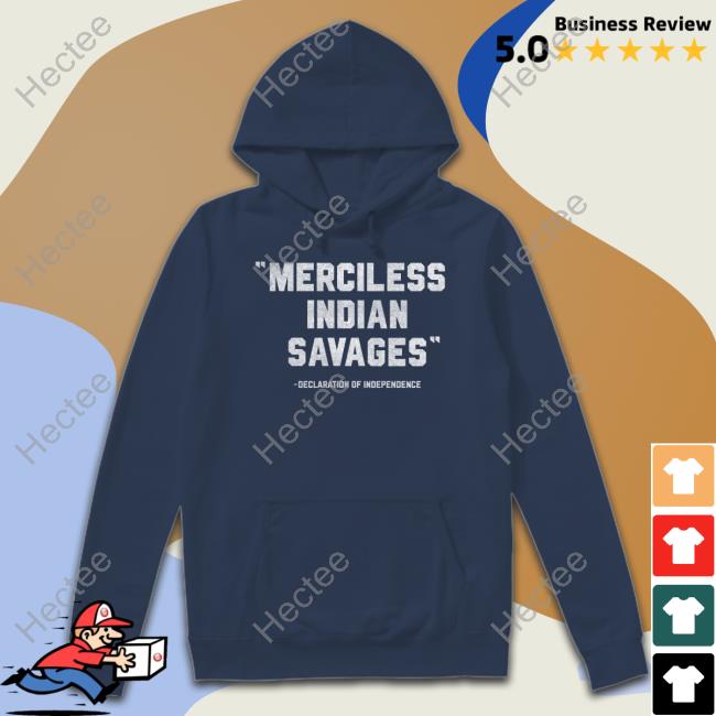 The Ntvs Merch Merciless Indian Savages Hoodie
